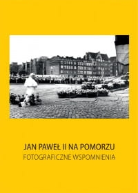 JAN PAWEŁ II NA POMORZU MACIEJ KOSYCARZ