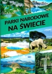 PARKI NARODOWE NA ŚWIECIE PRACA ZBIOROWA 