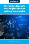 REZYLIENTNE ŁAŃCUCHY DOSTAW JAKO ZŁOŻONE SYSTEMY