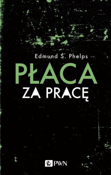 PŁACA ZA PRACĘ PHELPS EDMUND S