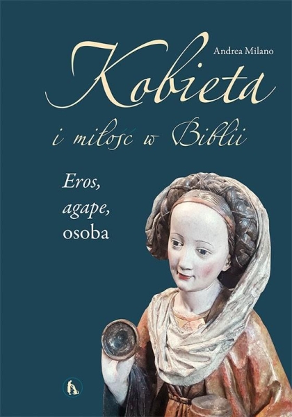 KOBIETA I MIŁOŚĆ W BIBLII EROS AGAPE OSOBA