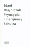 PRYNCYPIA I MARGINESY SCHULZA ESEJE OLEJNICZAK 