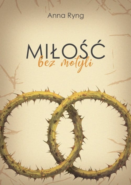 MIŁOŚĆ BEZ MOTYLI RYNG ANNA