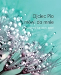 OJCIEC PIO MÓWI DO MNIE WSKAZÓWKI NA KAŻDY DZIEŃ