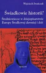 ŚWIADKOWIE HISTORII? ŚREDNIOWIECZE EUROPY ŚRODK