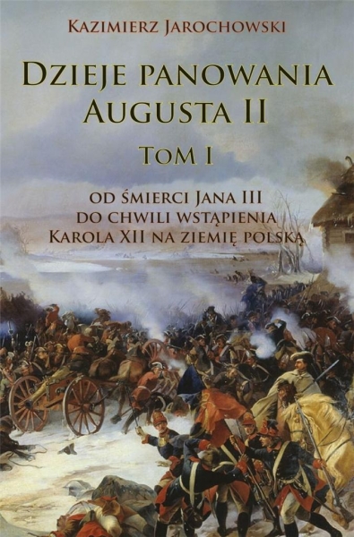 DZIEJE PANOWANIA AUGUSTA II TOM I JAROCHOWSKI