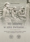 MY IDZIEMY W ZÓRZ ŚWITANIE GAŁĘZOWSKI LEGION POLSKI