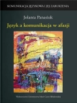 JĘZYK A KOMUNIKACJA W AFAZJI JOLANTA PANASIUK