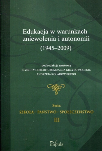 EDUKACJA W WARUNKACH ZNIEWOLENIA I AUTONOMII 