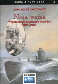 MOJA WOJNA ANDRZEJ KŁOPOTOWSKI