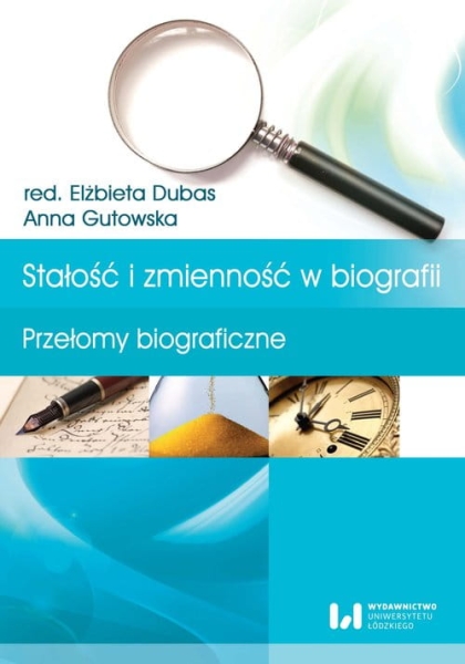 STAŁOŚĆ I ZMIENNOŚĆ W BIOGRAFII  DUBAS  GUTOWSKA