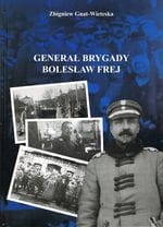 GENERAŁ BRYGADY BOLESŁAW FREJ GNAT WIETESKA 