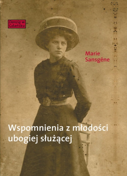 WSPOMNIENIA Z MŁODOŚCI UBOGIEJ SŁUŻĄCEJ SANSGENE