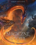 MAGICZNE ISTOTY SIMON HOLLAND 