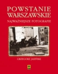 POWSTANIE WARSZAWSKIE NIZNANE FOTOGRAFIE JASIŃSKI