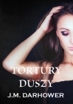 TORTURY JEJ DUSZY DARHOWER ZAKAZANE UCZUCIA
