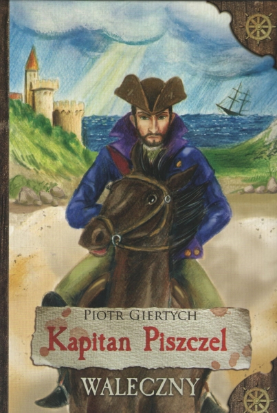 KAPITAN PISZCZEL WALECZNY GIERTYCH HISTORIA MIŁOŚCI