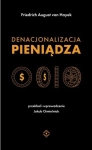 DENACJONALIZACJA PIENIĄDZA F AUGUST VON HAYEK