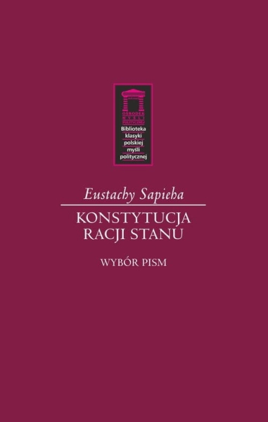 KONSTYTUCJA RACJI STANU SAPIEHA NAJWAŻNIEJSZE DZIEŁA