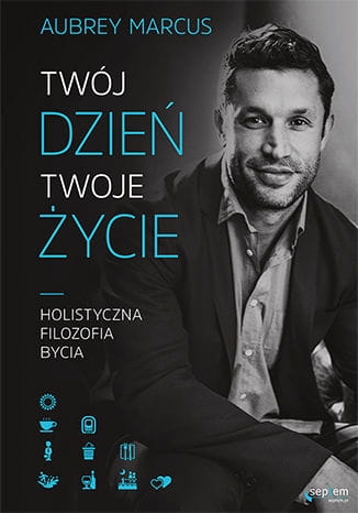 TWÓJ DZIEŃ TWOJE ŻYCIE AUBREY MARCUS HELION