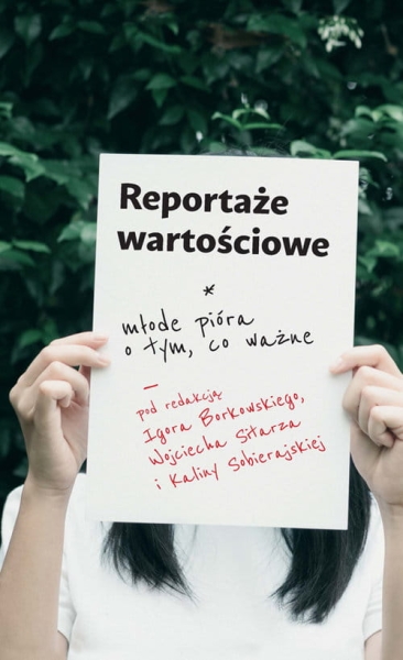 REPORTAŻE WARTOŚCIOWE MŁODE PIÓRA O TYM CO WAŻNE