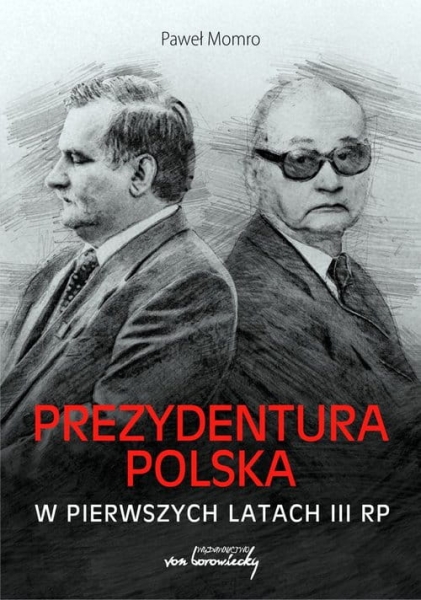 PREZYDENTURA POLSKA W PIERWSZYCH LATACH III RP