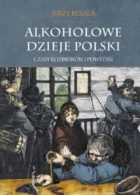 ALKOHOLOWE DZIEJE POLSKI TOM 2 JERZY BESALA
