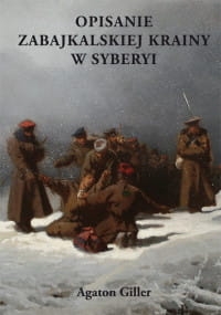 OPISANIE ZABAJKALSKIEJ KRAINY  W SYBERYI A. GILLER 
