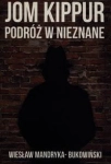 JOM KIPPUR PODRÓŻ W NIEZNANE MANDRYKA BUKOWIŃSKI