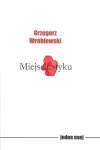 MIEJSCA STYKU WRÓBLEWSKI GRZEGORZ JEDEN ESEJ