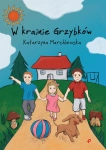 W KRAINIE GRZYBKÓW MARCHLEWSKA KATARZYNA