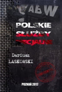 POLSKIE SŁUŻBY SPECJALNE DARIUSZ LASKOWSKI 