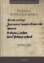 FONTES WYROZUMSKA BOŻENA HISTORIOGRAFIA