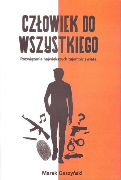 CZŁOWIEK DO WSZYSTKIEGO GASZYŃSKI TAJEMNICA ŚWIATA