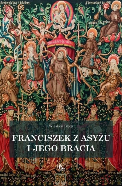 FRANCISZEK Z ASYŻU I JEGO BRACIA BLOCK PODST CECHY