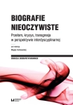 BIOGRAFIE NIEOCZYWISTE JAK BADAĆ BIOGRAFIE