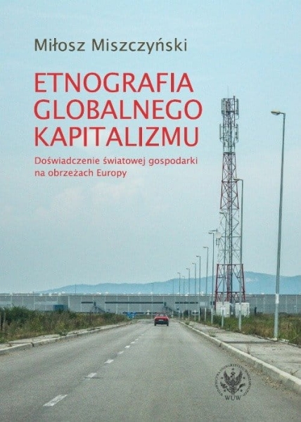 ETNOGRAFIA GLOBALNEGO KAPITALIZMU MISZCZYŃSKI