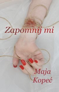 ZAPOMNIJ MI MAJA KOPEĆ MOMENT