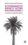 WYCHOWAWCZE ASPEKTY SZTUKI WSPÓŁCZESNEJ