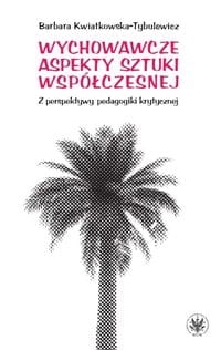 WYCHOWAWCZE ASPEKTY SZTUKI WSPÓŁCZESNEJ