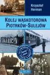 KOLEJ WĄSKOTOROWA PIOTRKÓW-SULEJÓW HERMAN HISTORIA
