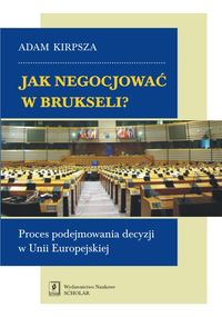 JAK NEGOCJOWAĆ W BRUKSELI KIRPSZA ZNACZENIE PRAKT