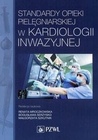 STANDARDY OPIEKI PIELĘGN W KARDIOLOGII INWAZYJNEJ