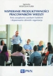WSPIERANIE PRODUKTYWNOŚCI PRACOWNIKÓW WIEDZY