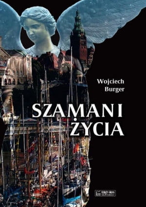 SZAMANI ŻYCIA WOJCIECH BURGER PRL 