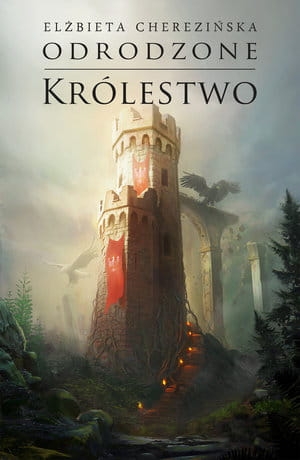 ODRODZONE KRÓLESTWO TOM 5 ELŻBIETA CHEREZIŃSKA