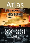 ATLAS NAJNOWSZEJ HISTORII XX I XXI WIEKU