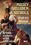 MIĘDZY NIEŁADEM A NIEWOLĄ KRÓTKA HISTORIA A NOWAK