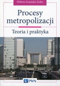 PROCESY METROPOLIZACJI ZUZAŃSKA ZYŚKO ELŻBIETA