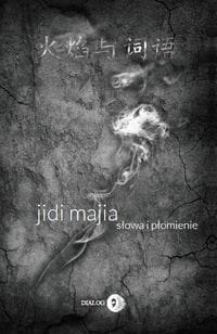 SŁOWA I PŁOMIENIE JIDI MAJIA